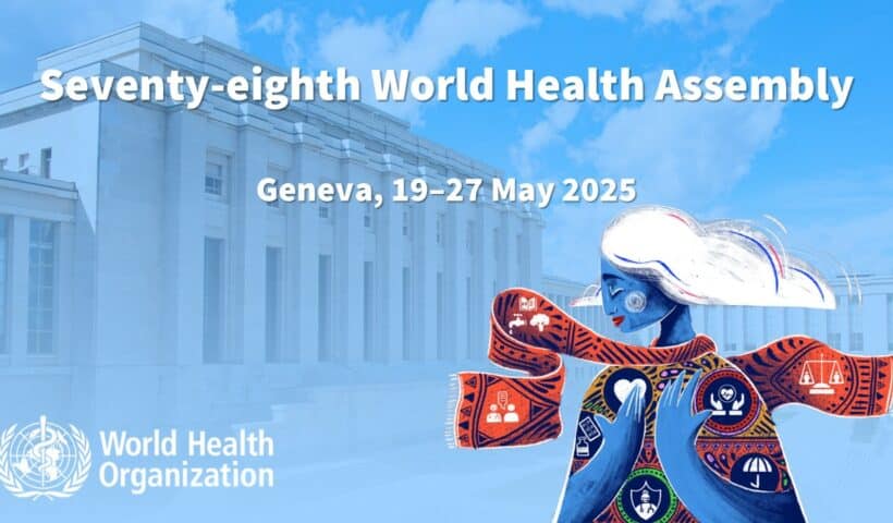 78e Assemblée mondiale de l'OMS : le monde uni pour la bonne santé dès le 19 mai 2025